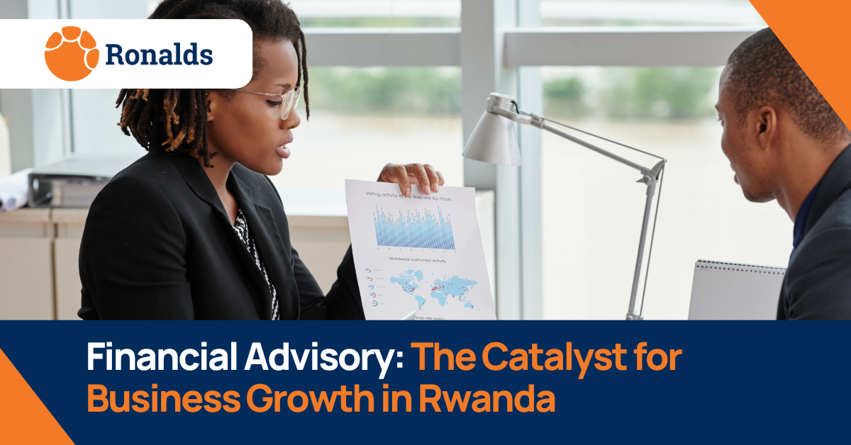 Financial Advisory The Catalyst for Business Growth in Rwanda